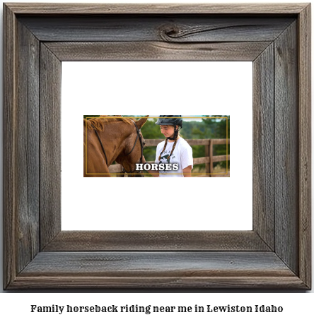 family horseback riding near me in Lewiston, Idaho